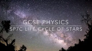 GCSE PHYSICS: SP7c -  Lifecycle of stars