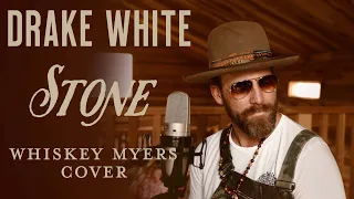 Drake White: Stone - Whiskey Myers - Cover