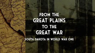 From the Great Plains to the Great War | SDPB Documentary