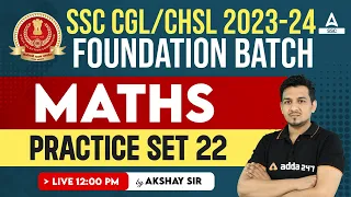 SSC CGL /CHSL 2023-24 | Maths Classes By Akshay Awasthi | Practice Set -22