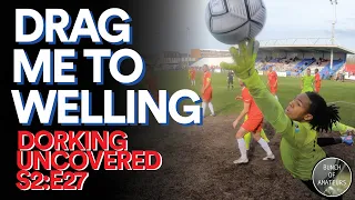 Dorking Uncovered S2:E27 | Drag Me To Welling