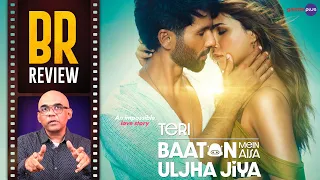 Teri Baaton Mein Aisa Uljha Jiya Movie Review By Baradwaj Rangan | Shahid Kapoor | Kriti Sanon