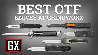 Best OTF Knives at Grindworx | 2022