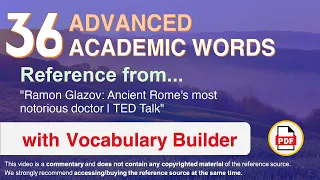 36 Advanced Academic Words Ref from "Ramon Glazov: Ancient Rome's most notorious doctor | TED Talk"