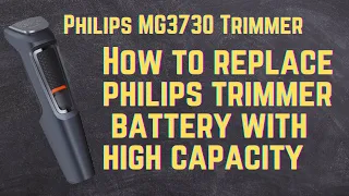 HOW TO REPLACE PHILIPS HAIR TRIMMER DEAD BATTERY | PHILIPS 8 IN 1 TRIMMER MODEL MG3730