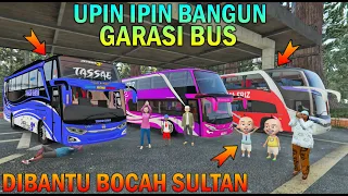 UPIN IPIN BANGUN GARASI BUS MEWAH, SEHARGA 10 MILYAR..!! DIBANTU SULTAN - GTA 5 BOCIL SULTAN