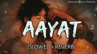 Aayat(Slowed+Reverb)||Arijit Singh Lofi Song.