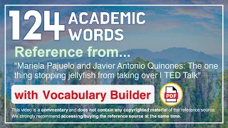 124 Academic Words Ref from "The one thing stopping jellyfish from taking over | TED Talk"