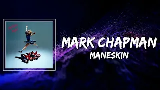 Måneskin - MARK CHAPMAN Lyrics