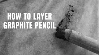 HOW TO Layer Graphite Pencil & MY SUPPLIES