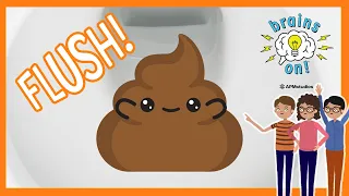 Flush! Where Does Our Poo and Pee Go? | Brains On! Science Podcast For Kids | Full Episode