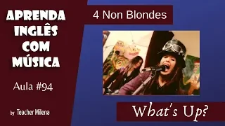 What's Up - 4 Non Blondes - Aprenda Inglês com música by Teacher Milena #94