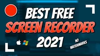 Top 5 Best FREE Screen Recorder 2021 (No Watermarks)