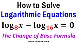 How to Solve Logarithmic Equations with Different Bases - The Change of Base Formula