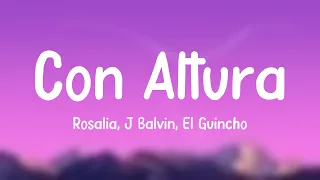 Con Altura - Rosalia, J Balvin, El Guincho [Lyrics Video]