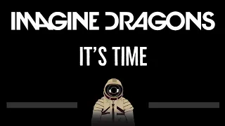 Imagine Dragons • It's Time (CC) 🎤 [Karaoke] [Instrumental Lyrics]