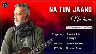 Na Tum Jano Na Hum (Lyrics) - Lucky Ali, Ramya | Kaho na Pyaar hai |Hritik Roshan| 90s Hit Love Song