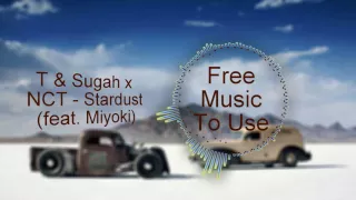 T & Sugah x NCT - Stardust (feat. Miyoki) [FMTU Release]