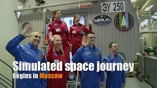 Simulated space journey begins in Moscow