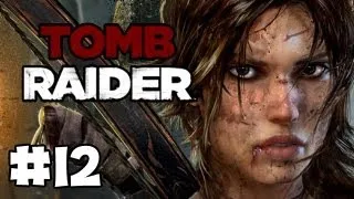 Tomb Raider Gameplay Walkthrough - Episode 12 (HD Xbox 360/PS3 Let's Play)