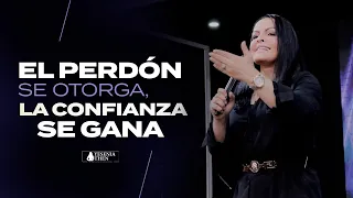 EL PERDÓN SE OTORGA, LA CONFIANZA SE GANA - Pastora Yesenia Then