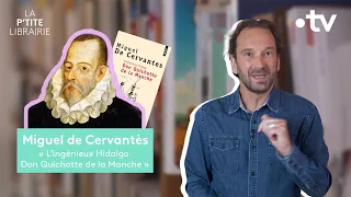 MIGUEL DE CERVANTÈS / DON QUICHOTTE / LA P'TITE LIBRAIRIE