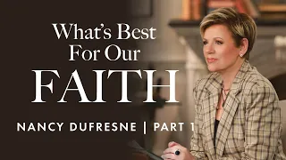 391 | What's Best For Our Faith, Part 1