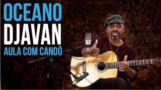 Djavan - Oceano (aula de violão com Candô)