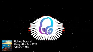 Richard Durand - Always the Sun 2023 (Extended Mix) [Amsterdam Trance Records]