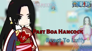 Past Boa Hancock React to luffy || OnePiece || 1/1 || LuHan?