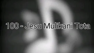 100 Jesu Mulikani Tota - Tune and Hymn Lyrics | Hymns In Lozi