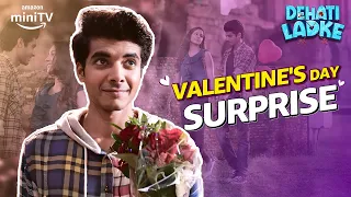 Rajat Ka Valentine Day Surprise ft. Shine Pandey | Dehati ladke Season 2 | Amazon miniTV