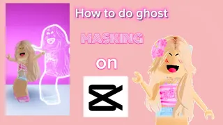 How to do ghost  masking on CapCut￼