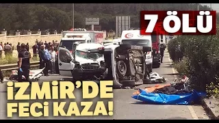 İzmir Buca'da Trafik Kazası: 1'i Bebek, 2'si Çocuk 7 Kişi Ölü