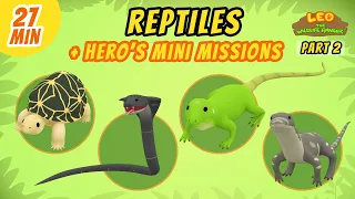 Reptiles (Part 2/2) - Junior Rangers and Hero's Animals Adventure | Leo the Wildlife Ranger