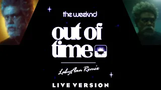 The Weeknd - Out Of Time [LabyFlan Live Version]