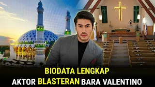 TERBARU - Biodata Lengkap Aktor Blasteran Bara Valentino