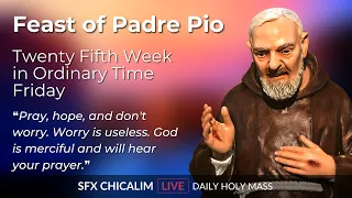 Feast of Padre Pio - 23rd Sept 2022 7:00 AM - Fr. Peter Fernandes