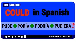 COULD in Spanish: PUDE, PODÍA, PODRÍA - No More Mistakes