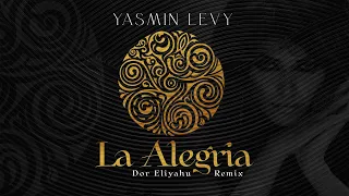 Yasmin Levy - La Alegria (Dor Eliyahu Remix)