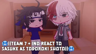 🥶||Team 7 + Ino react to Sasuke as Todoroki Shoto||🥶