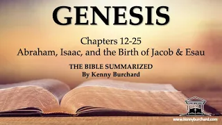 The Bible Summarized - Genesis 12-25 | Abraham, Isaac, and the Birth of Jacob & Esau