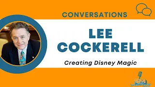 Interview with Lee Cockerell about creating Disney magic in business and life