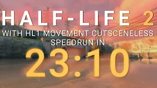 Half-Life 2 with HL1 Movement Speedrun in 23:10