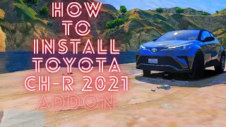 How To Install Toyota CH-R 2021 |ADDON| In Gta V | Farhan Gaming | Gta 5