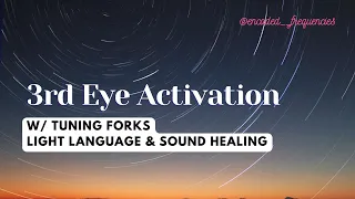 Powerful 3rd Eye Activation | Light Language | Tuning Forks | Sound Healing