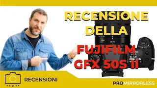 RECENSIONE DELLA FUJI GFX50S II - ECCO COME SI COMPORTA