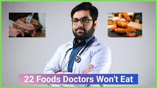 22 Foods Doctors Will Never Eat