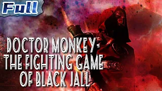 【ENG】Doctor Monkey - The Fighting Game of Black Jall | Costume Action | China Movie Channel ENGLISH