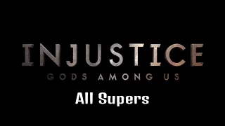 Injustice: Gods Among Us - All Super Moves (Including DLC Characters) No HUD